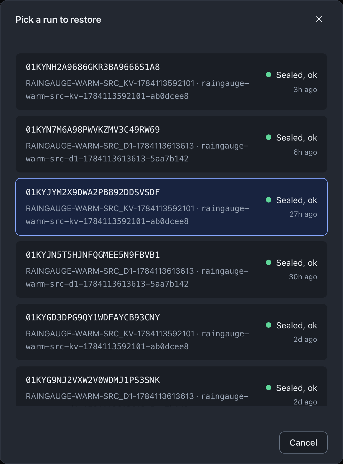 The Pick a run to restore dialog listing recent sealed runs newest first, each showing its run id, source binding, a Sealed, ok status and a relative age such as 15h or 18h ago.