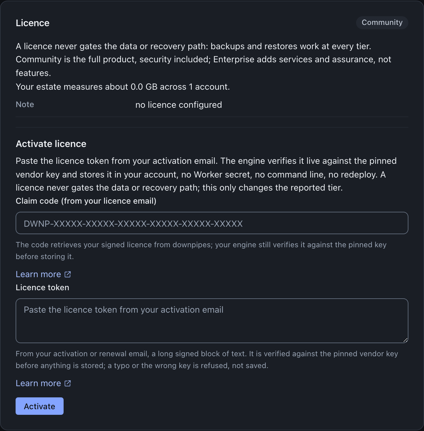 The Licence card on the console's Licence and updates screen, badged Community. Its text states that a licence never gates the data or recovery path, that backups and restores work at every tier, and that Community is the full product with security included while Enterprise adds services and assurance rather than features. It reports the estate measuring about 0.0 GB across 1 account, with a note reading no licence configured. Below, an Activate licence section explains that the engine verifies a pasted token live against the pinned vendor key and stores it in the account with no Worker secret, no command line and no redeploy. It offers an empty Claim code field showing a masked DWNP placeholder, an empty Licence token box, and an Activate button.