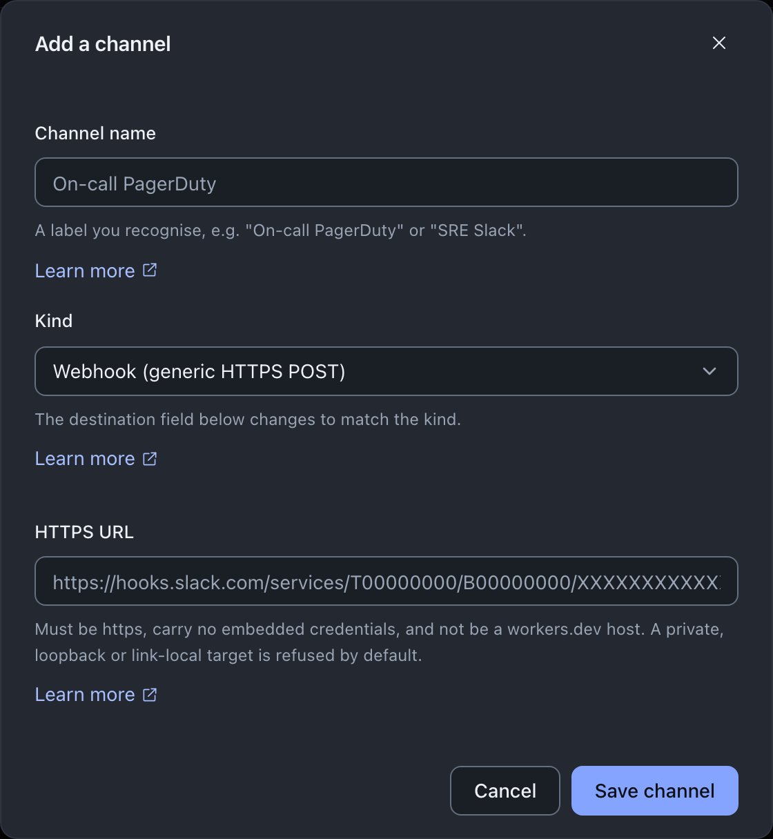 The Add a channel dialog with a Channel name field, a Kind selector set to Webhook (generic HTTPS POST), and an HTTPS URL field whose hint reads it must be https, carry no embedded credentials, and not be a workers.dev host, with a private, loopback or link-local target refused by default; Cancel and Save channel buttons.