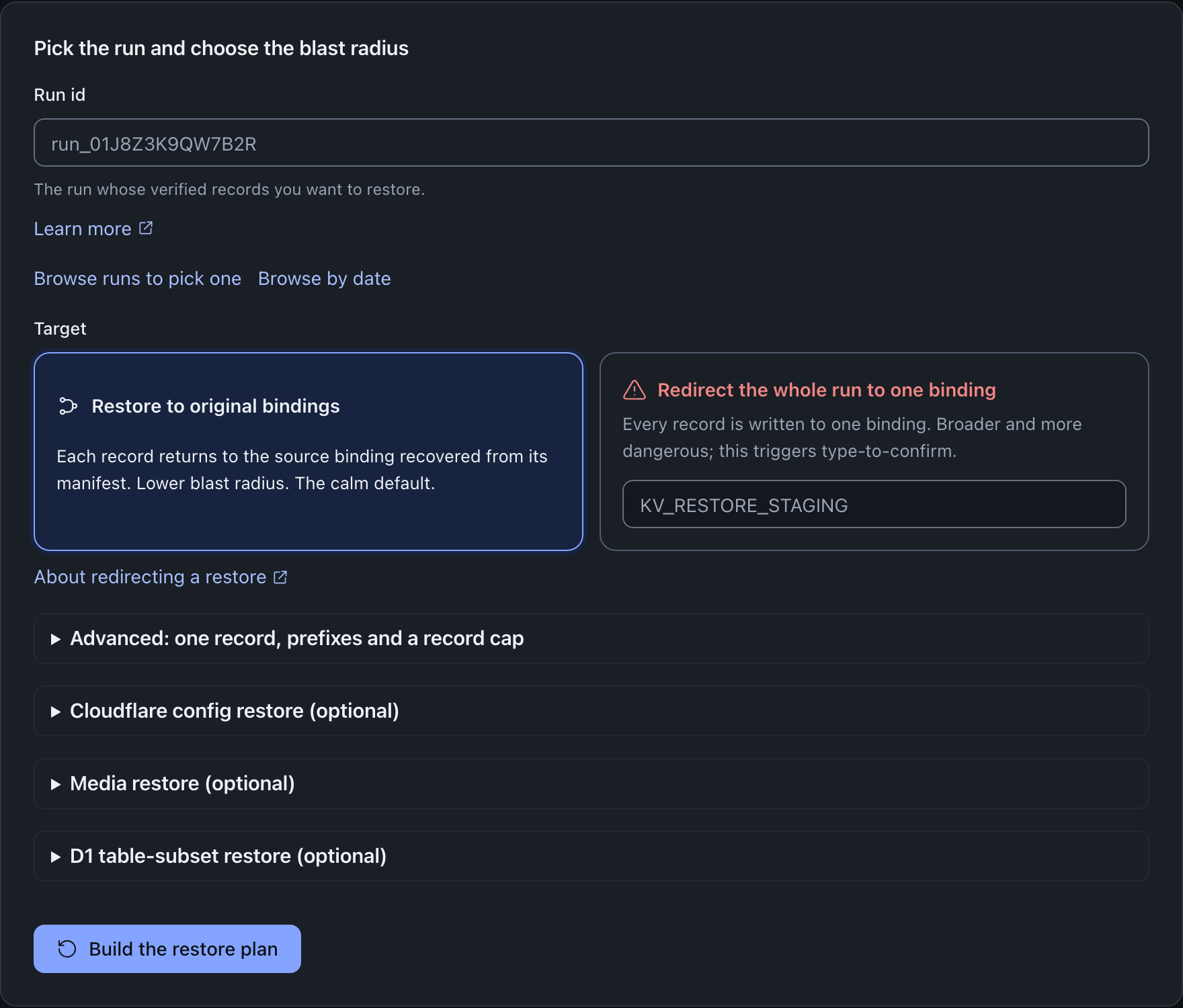 The Pick the run and choose the blast radius form arrived at with a run already in hand, so the Run id field leads, hinted as the run whose verified records you want to restore, with Browse runs to pick one and Browse by date beneath it; two targets, Restore to original bindings (the calm default) and Redirect the whole run to one binding, flagged as broader and more dangerous and triggering type-to-confirm; collapsed advanced, Cloudflare config, media and D1 table-subset sections; and a Build the restore plan button.